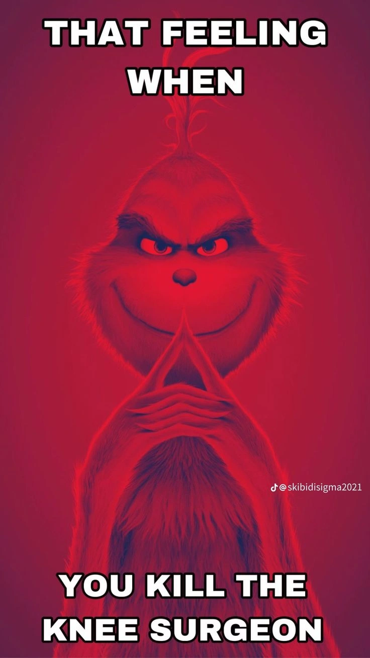 Blue Grinch Knee Surgery Meme